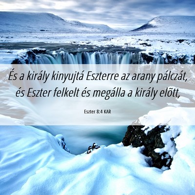Picture 06 - Eszter 8:4 KAR - És a király kinyujtá Eszterre az arany - Bible Verse Picture