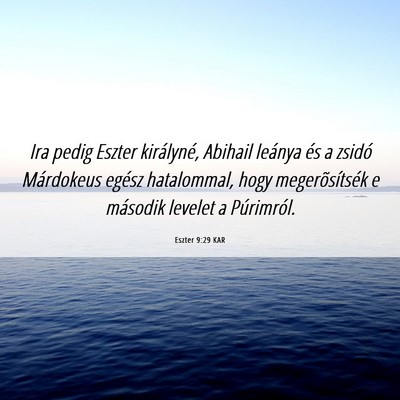 Picture 06 - Eszter 9:29 KAR - Ira pedig Eszter királyné, Abihail leánya és - Bible Verse Picture