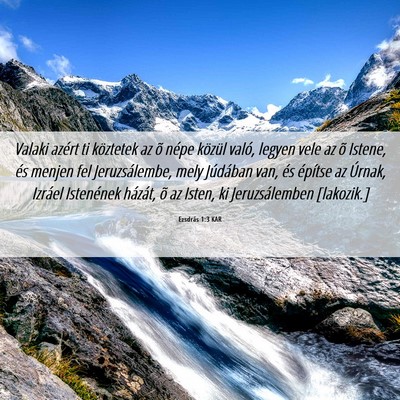Picture 06 - Ezsdrás 1:3 KAR - Valaki azért ti köztetek az õ népe közül - Bible Verse Picture