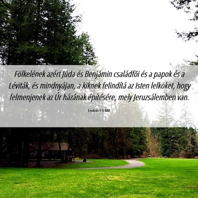 Picture 06 - Ezsdrás 1:5 KAR - Fölkelének azért Júda és Benjámin - Bible Verse Picture