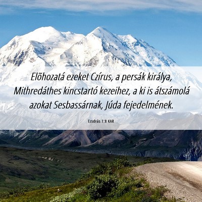Picture 06 - Ezsdrás 1:8 KAR - Elõhozatá ezeket Czírus, a persák királya, - Bible Verse Picture