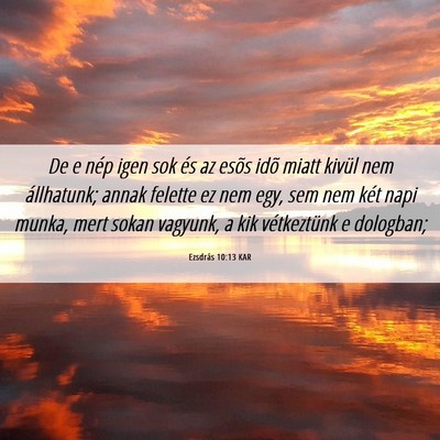 Picture 06 - Ezsdrás 10:13 KAR - De e nép igen sok és az esõs idõ miatt kivül - Bible Verse Picture