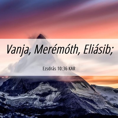 Picture 06 - Ezsdrás 10:36 KAR - Vanja, Merémóth, - Bible Verse Picture