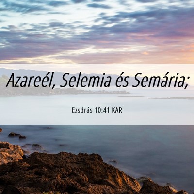 Picture 06 - Ezsdrás 10:41 KAR - Azareél, Selemia és - Bible Verse Picture