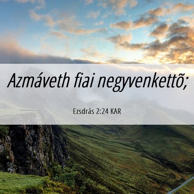 Picture 06 - Ezsdrás 2:24 KAR - Azmáveth fiai - Bible Verse Picture