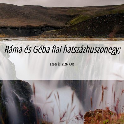 Picture 06 - Ezsdrás 2:26 KAR - Ráma és Géba fiai - Bible Verse Picture