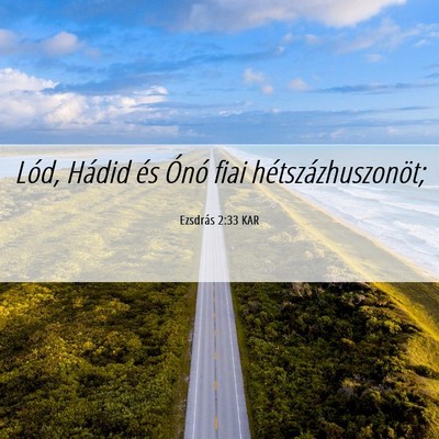 Picture 06 - Ezsdrás 2:33 KAR - Lód, Hádid és Ónó fiai - Bible Verse Picture