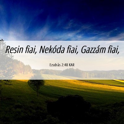 Picture 06 - Ezsdrás 2:48 KAR - Resin fiai, Nekóda fiai, Gazzám - Bible Verse Picture