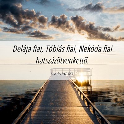 Picture 06 - Ezsdrás 2:60 KAR - Delája fiai, Tóbiás fiai, Nekóda fiai - Bible Verse Picture