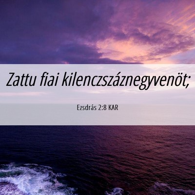 Picture 06 - Ezsdrás 2:8 KAR - Zattu fiai - Bible Verse Picture
