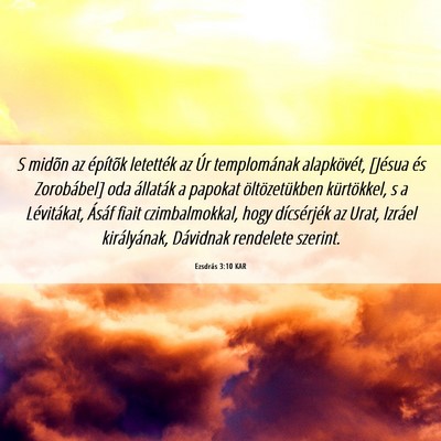 Picture 06 - Ezsdrás 3:10 KAR - S midõn az építõk letették az Úr - Bible Verse Picture