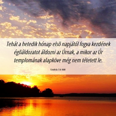 Picture 06 - Ezsdrás 3:6 KAR - Tehát a hetedik hónap elsõ napjától fogva - Bible Verse Picture