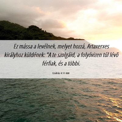 Picture 06 - Ezsdrás 4:11 KAR - Ez mássa a levélnek, melyet hozzá, Artaxerxes - Bible Verse Picture