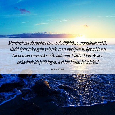 Picture 06 - Ezsdrás 4:2 KAR - Menének Zorobábelhez és a családfõkhöz, s - Bible Verse Picture