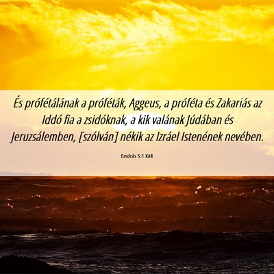 Picture 06 - Ezsdrás 5:1 KAR - És prófétálának a próféták, Aggeus, a - Bible Verse Picture