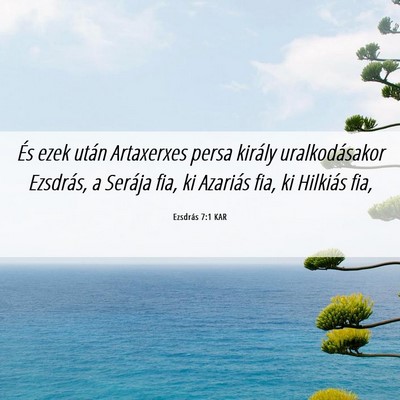 Picture 06 - Ezsdrás 7:1 KAR - És ezek után Artaxerxes persa király - Bible Verse Picture