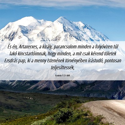 Picture 06 - Ezsdrás 7:21 KAR - És én, Artaxerxes, a király, parancsolom - Bible Verse Picture