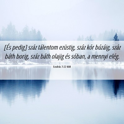 Picture 06 - Ezsdrás 7:22 KAR - [És pedig] száz tálentom ezüstig, száz kór - Bible Verse Picture