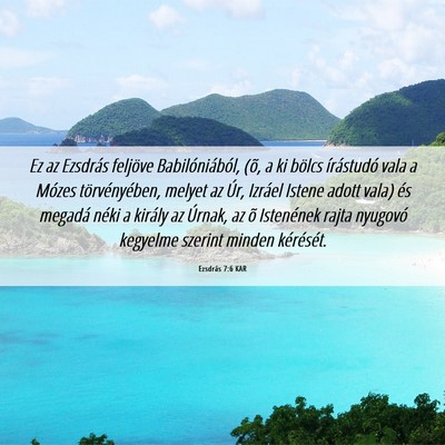 Picture 06 - Ezsdrás 7:6 KAR - Ez az Ezsdrás feljöve Babilóniából, (õ, a - Bible Verse Picture
