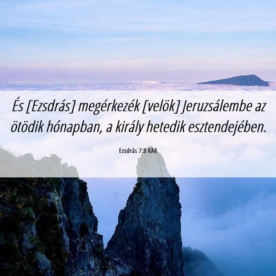 Picture 06 - Ezsdrás 7:8 KAR - És [Ezsdrás] megérkezék [velök] - Bible Verse Picture