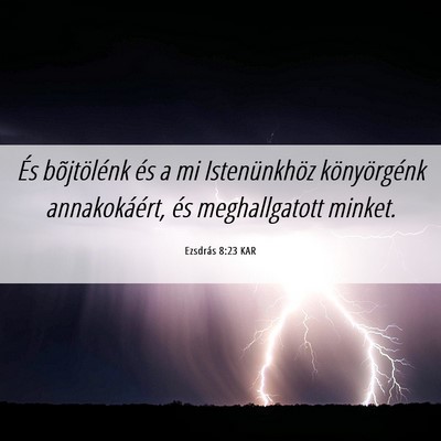 Picture 06 - Ezsdrás 8:23 KAR - És bõjtölénk és a mi Istenünkhöz - Bible Verse Picture