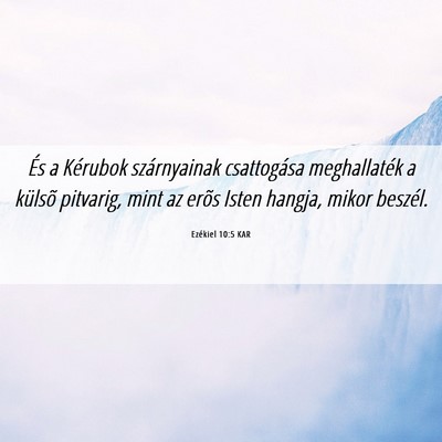 Picture 06 - Ezékiel 10:5 KAR - És a Kérubok szárnyainak csattogása - Bible Verse Picture