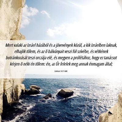 Picture 06 - Ezékiel 14:7 KAR - Mert valaki az Izráel házából és a - Bible Verse Picture