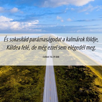 Picture 06 - Ezékiel 16:29 KAR - És sokasítád paráznaságodat a kalmárok - Bible Verse Picture