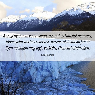 Picture 06 - Ezékiel 18:17 KAR - A szegényre nem veti rá kezét, uzsorát és - Bible Verse Picture