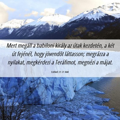 Picture 06 - Ezékiel 21:21 KAR - Mert megáll a babiloni király az útak - Bible Verse Picture