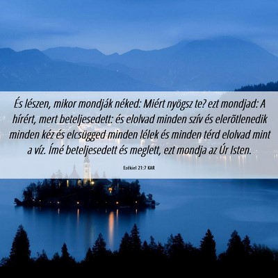 Picture 06 - Ezékiel 21:7 KAR - És lészen, mikor mondják néked: Miért - Bible Verse Picture