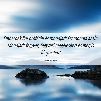 Picture 06 - Ezékiel 21:9 KAR - Embernek fia! prófétálj és mondjad: Ezt - Bible Verse Picture