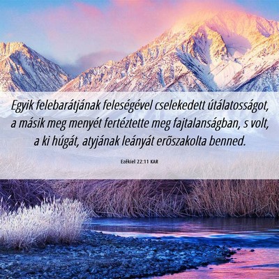 Picture 06 - Ezékiel 22:11 KAR - Egyik felebarátjának feleségével cselekedett - Bible Verse Picture