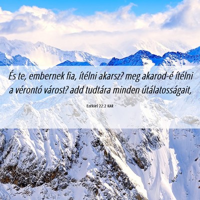 Picture 06 - Ezékiel 22:2 KAR - És te, embernek fia, ítélni akarsz? meg - Bible Verse Picture