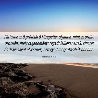 Picture 06 - Ezékiel 22:25 KAR - Pártosok az õ prófétái õ közepette; - Bible Verse Picture