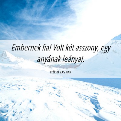 Picture 06 - Ezékiel 23:2 KAR - Embernek fia! Volt két asszony, egy anyának - Bible Verse Picture