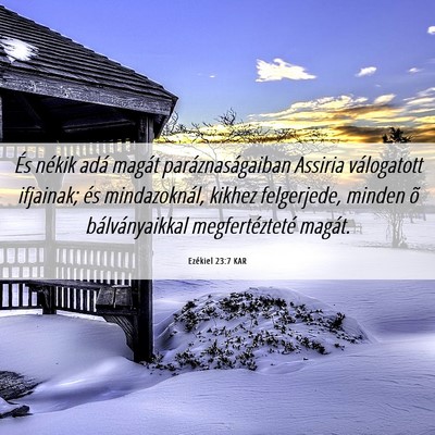 Picture 06 - Ezékiel 23:7 KAR - És nékik adá magát paráznaságaiban Assiria - Bible Verse Picture