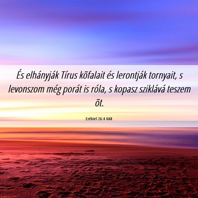 Picture 06 - Ezékiel 26:4 KAR - És elhányják Tírus kõfalait és lerontják - Bible Verse Picture