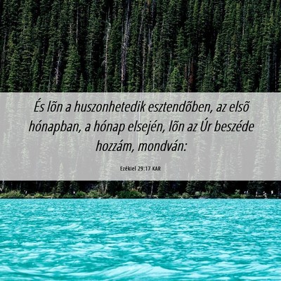 Picture 06 - Ezékiel 29:17 KAR - És lõn a huszonhetedik esztendõben, az elsõ - Bible Verse Picture