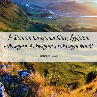 Picture 06 - Ezékiel 30:15 KAR - És kiöntöm haragomat Sinre, Égyiptom - Bible Verse Picture