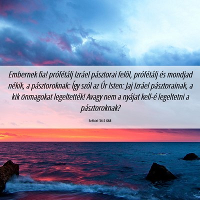 Picture 06 - Ezékiel 34:2 KAR - Embernek fia! prófétálj Izráel pásztorai - Bible Verse Picture