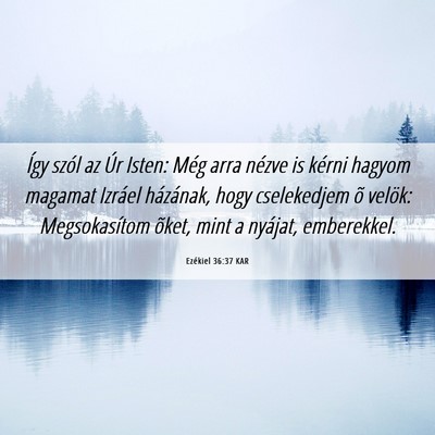 Picture 06 - Ezékiel 36:37 KAR - Így szól az Úr Isten: Még arra nézve is - Bible Verse Picture