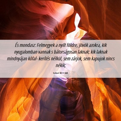 Picture 06 - Ezékiel 38:11 KAR - És mondasz: Felmegyek a nyilt földre, jövök - Bible Verse Picture