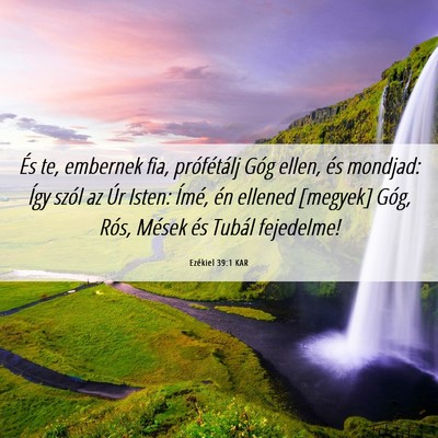 Picture 06 - Ezékiel 39:1 KAR - És te, embernek fia, prófétálj Góg ellen, - Bible Verse Picture