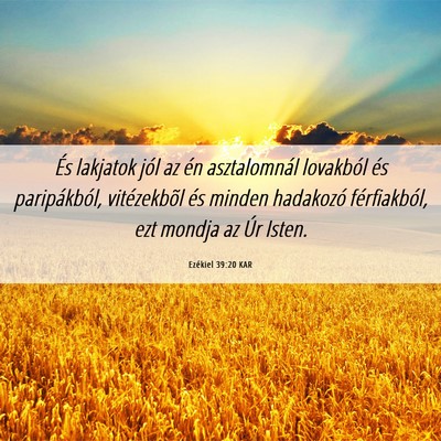 Picture 06 - Ezékiel 39:20 KAR - És lakjatok jól az én asztalomnál lovakból - Bible Verse Picture