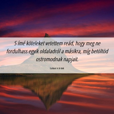 Picture 06 - Ezékiel 4:8 KAR - S ímé köteleket vetettem reád, hogy meg ne - Bible Verse Picture