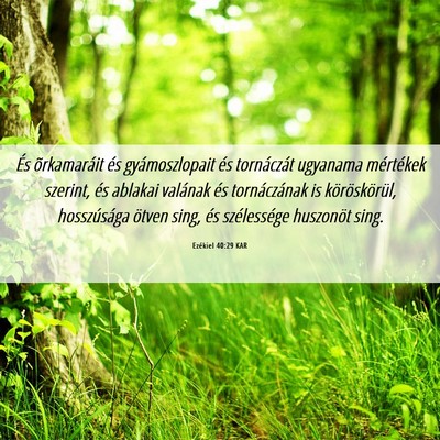 Picture 06 - Ezékiel 40:29 KAR - És õrkamaráit és gyámoszlopait és - Bible Verse Picture