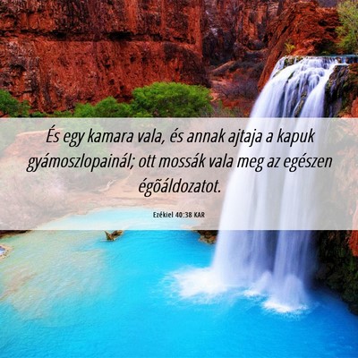 Picture 06 - Ezékiel 40:38 KAR - És egy kamara vala, és annak ajtaja a kapuk - Bible Verse Picture