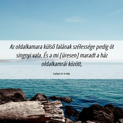 Picture 06 - Ezékiel 41:9 KAR - Az oldalkamara külsõ falának szélessége - Bible Verse Picture