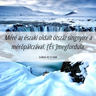 Picture 06 - Ezékiel 42:17 KAR - Méré az északi oldalt ötszáz singnyire a - Bible Verse Picture